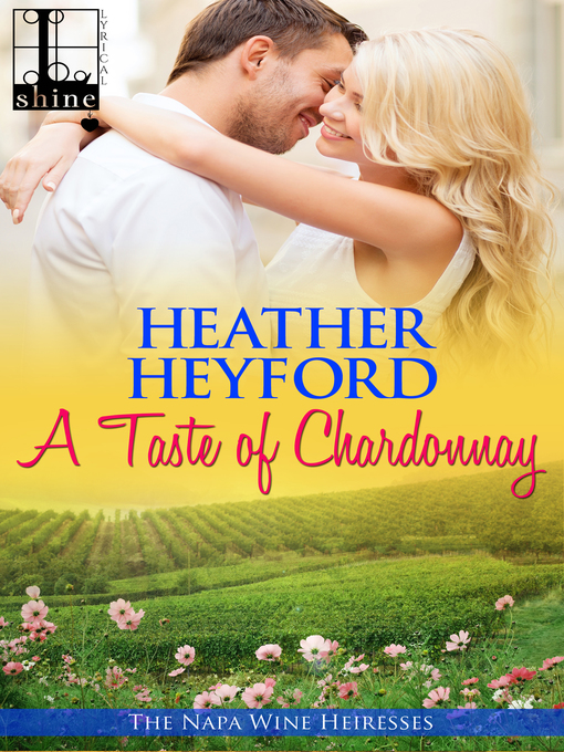 Title details for A Taste of Chardonnay by Heather Heyford - Wait list